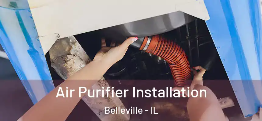  Air Purifier Installation Belleville - IL
