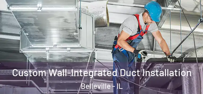  Custom Wall-Integrated Duct Installation Belleville - IL