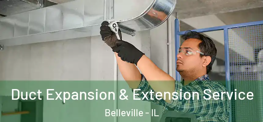  Duct Expansion & Extension Service Belleville - IL