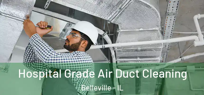  Hospital Grade Air Duct Cleaning Belleville - IL