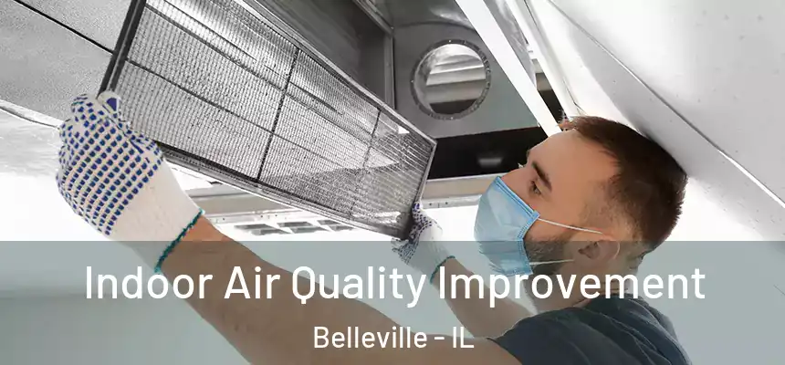  Indoor Air Quality Improvement Belleville - IL